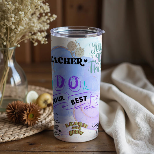 Teacher Do Your Best Learn and Grow Inspirational Tumbler