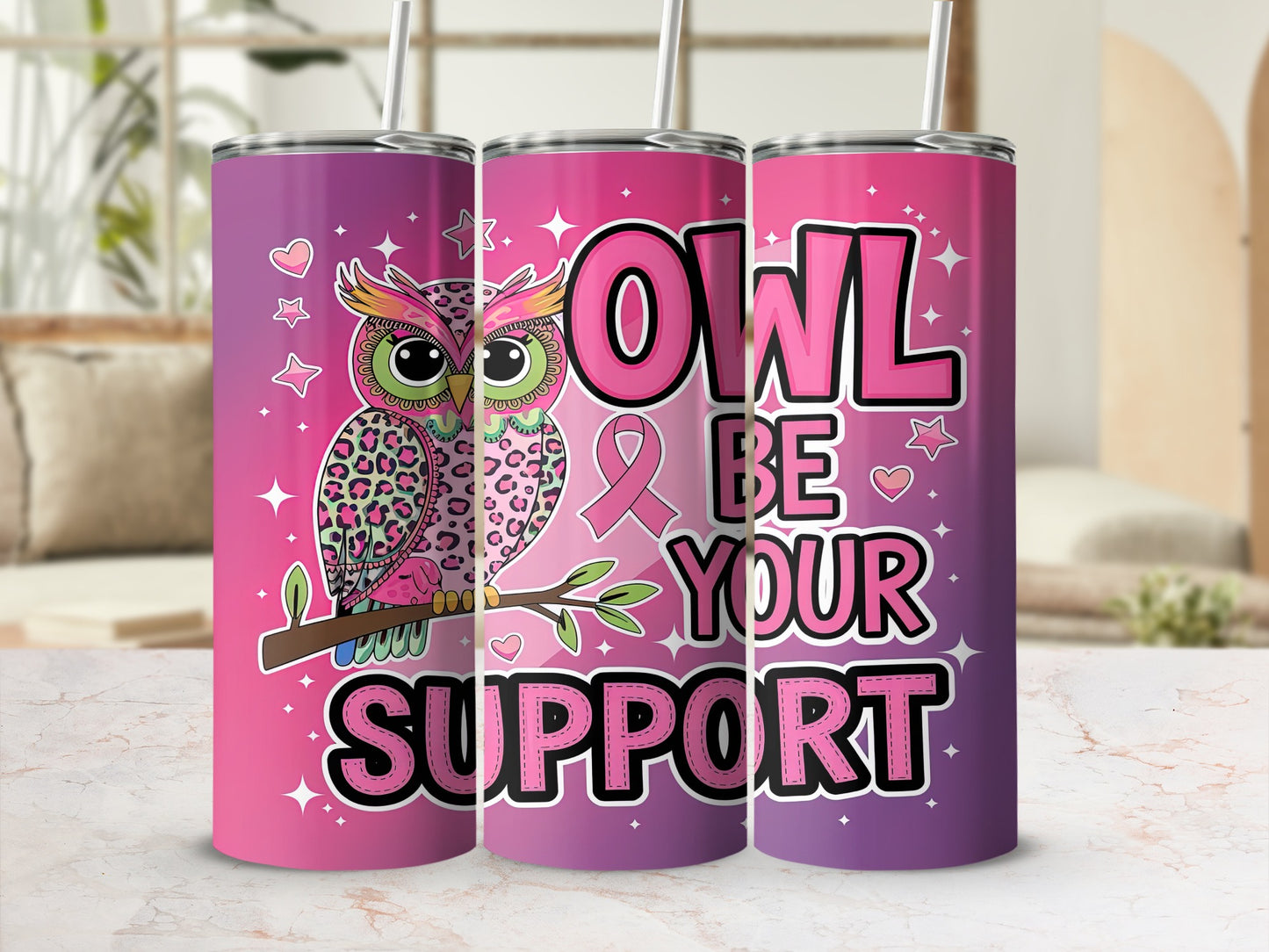 Pink tumbler with owl, pink ribbon, and "Owl Be Your Support" text.