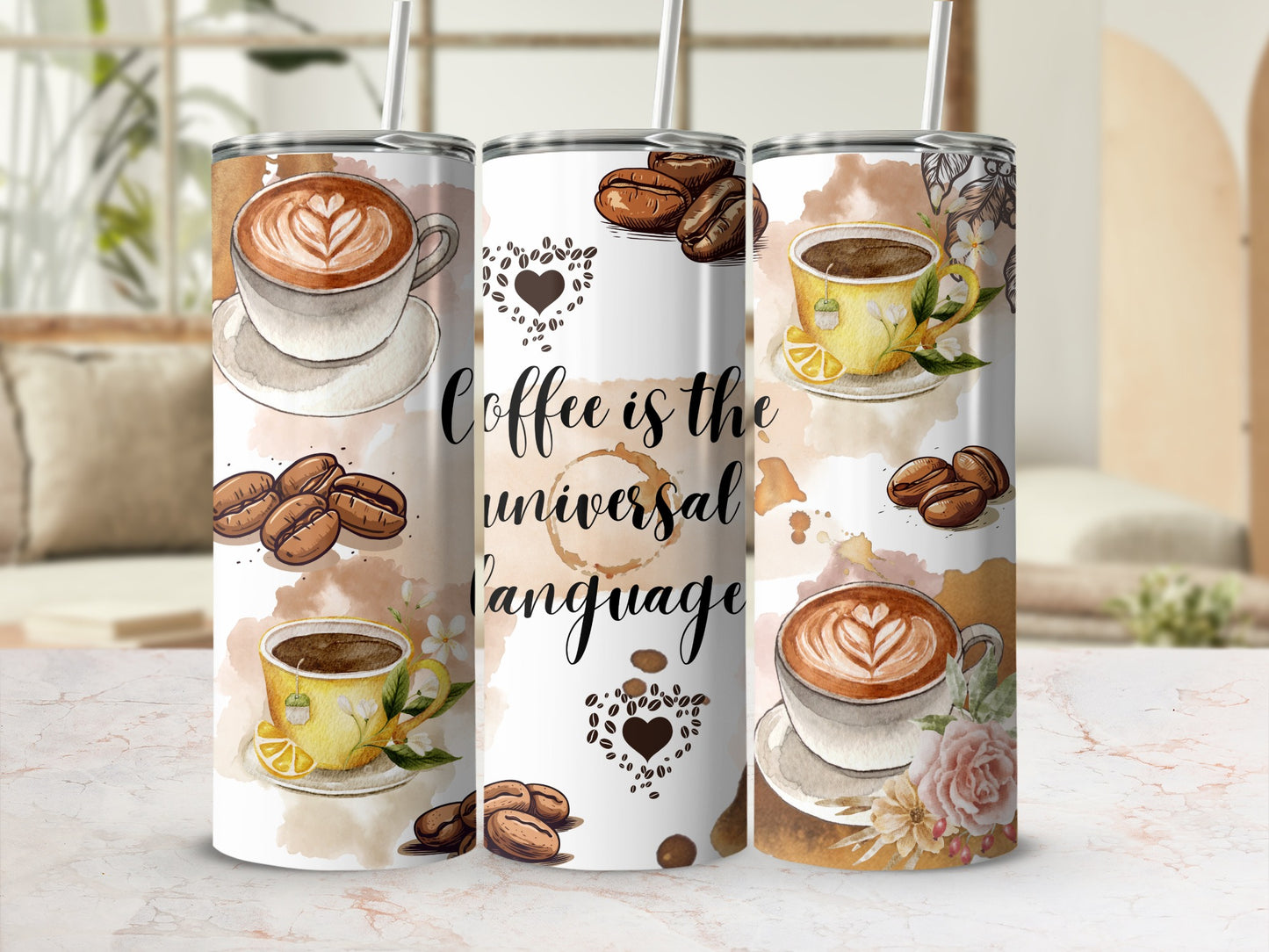 Coffee Is The Universal Language Tumbler Cup