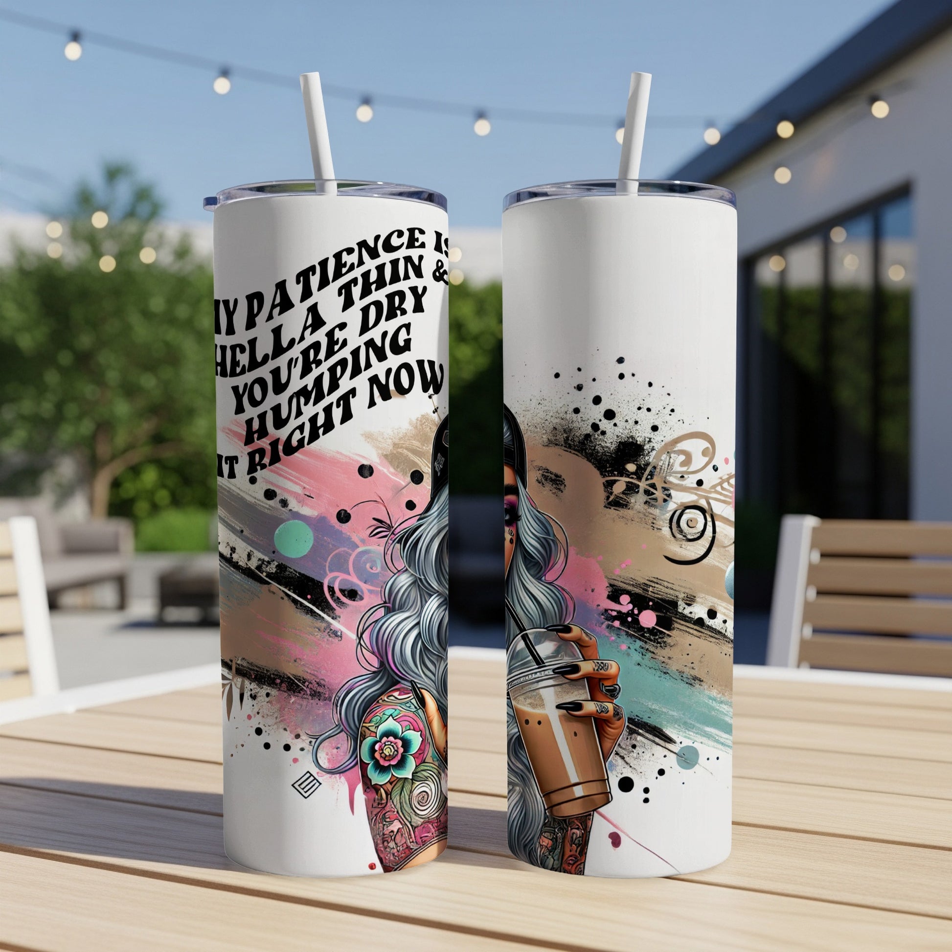 Tumbler with abstract art and text "My patience is a thin & hell a dry right now."