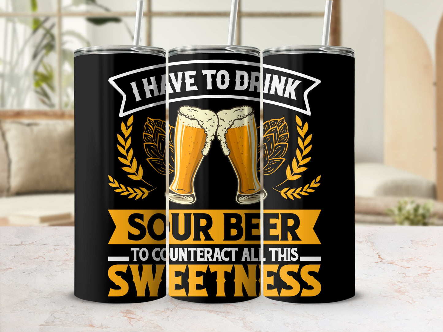 I Have to Drink Sour Beer to Counteract Sweetness Tumbler
