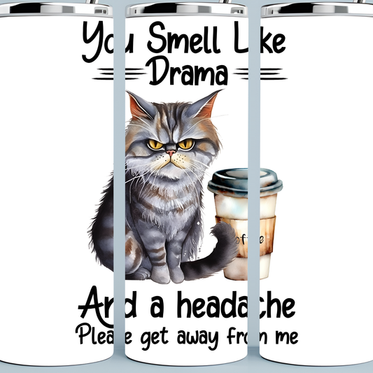 You SMell Like Drama and a Headache