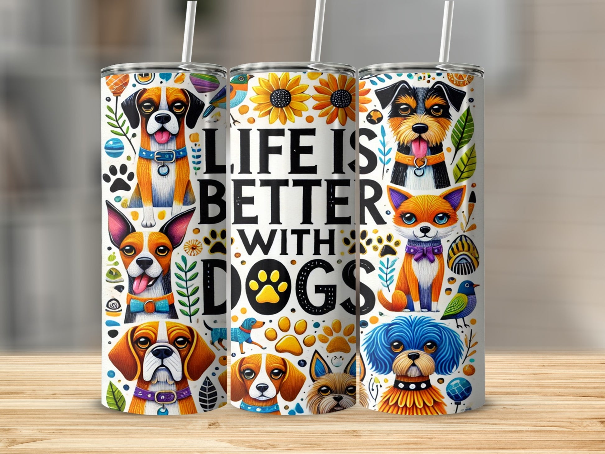 Life is Better with Dogs Colorful Tumbler Cup