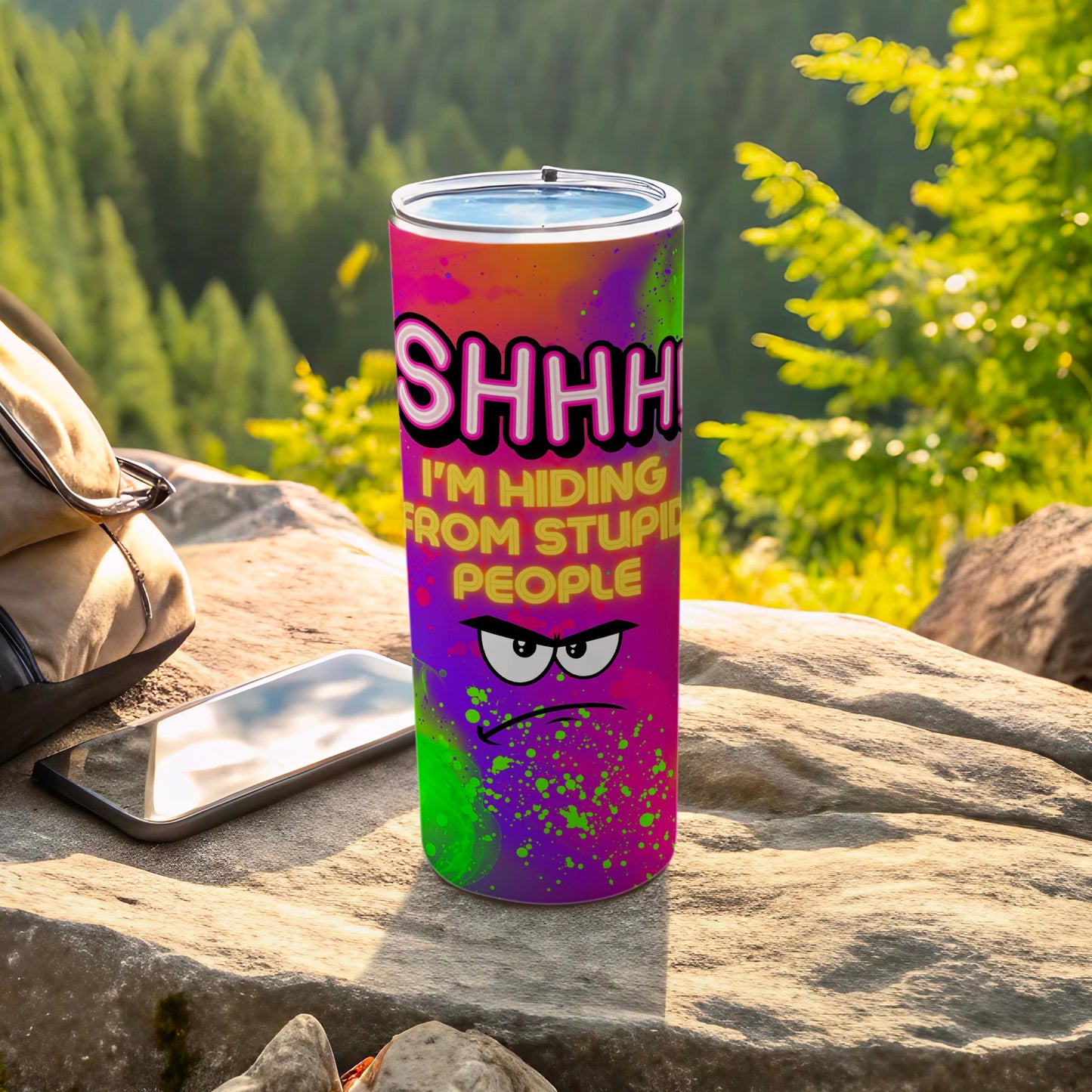 SHHHH I'm Hiding From Stupid People Tumbler Cup
