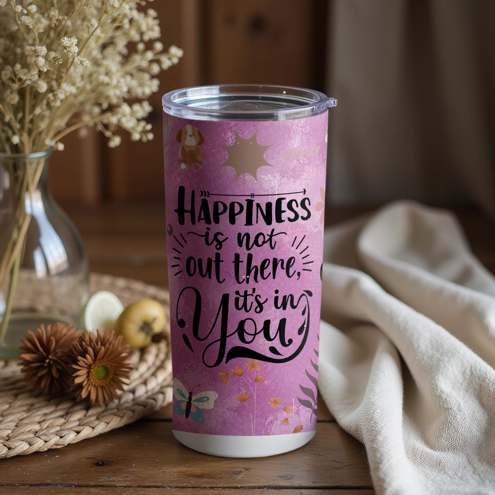 Happiness is not out there it's in you travel tumbler