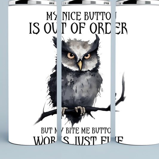 My Nice Button Is Out of Order tumbler