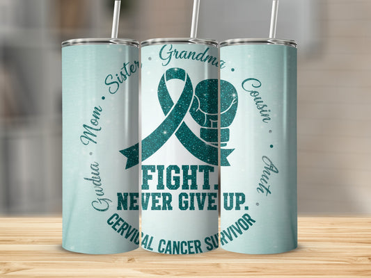 Fight Never Give Up Cervical Cancer Survivor Tumbler