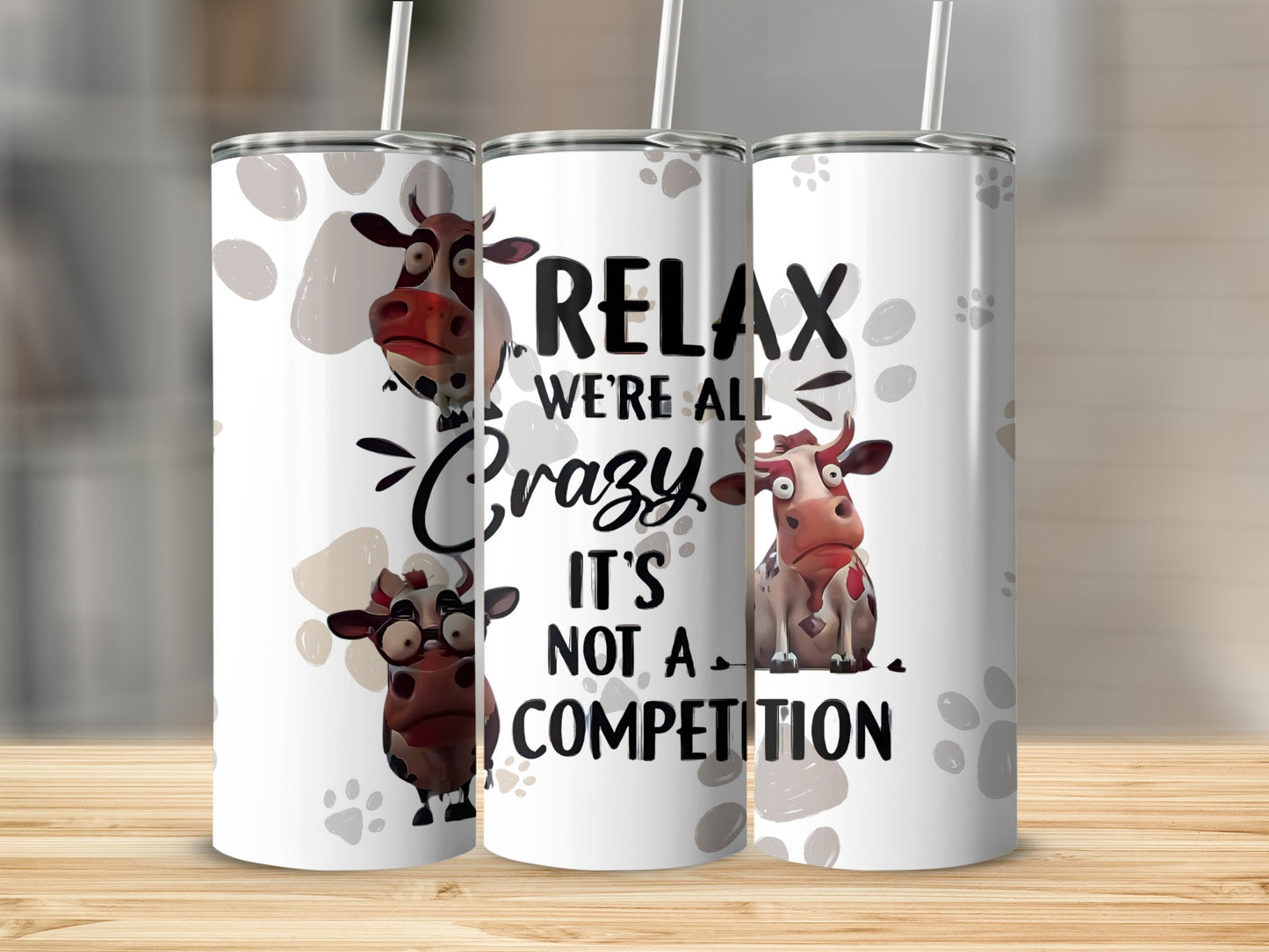 Relax We're All Crazy It's Not a Competition Tumbler