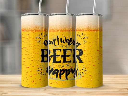 Don't Worry Beer Happy Artistic Beverage Tumbler