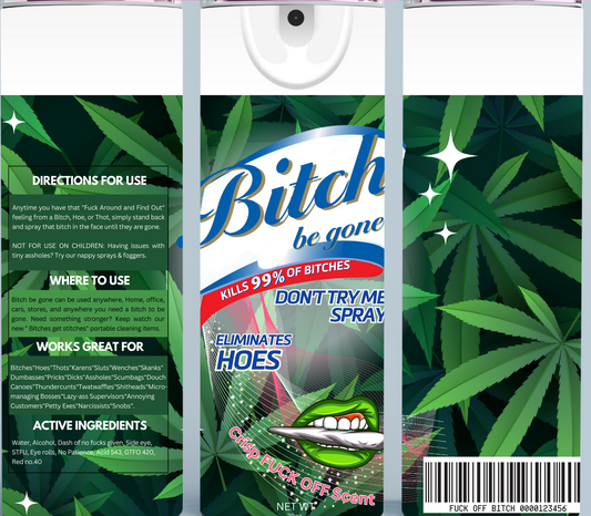 Dark Green Marijuana Leaves Bitch Be Gone Spray