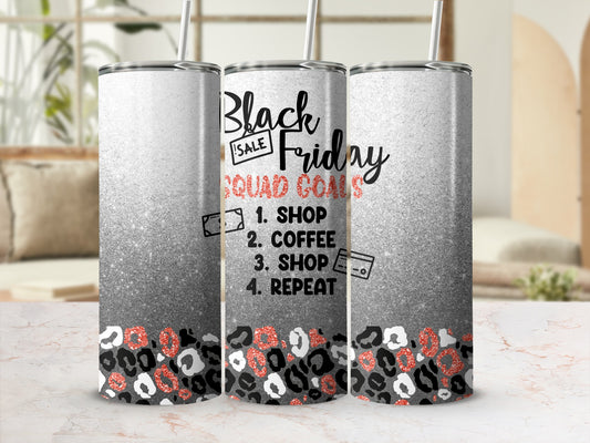 Black Friday Squad Goals tumbler with shopping, coffee, and repeat list.