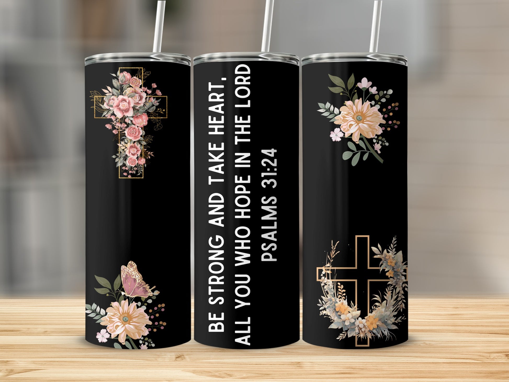 Be Strong and Take Heart Psalms 31:24 Tumbler