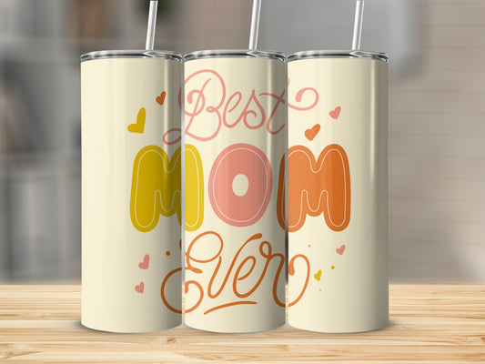 Best Mom Ever Decorative Tumbler for Gifting