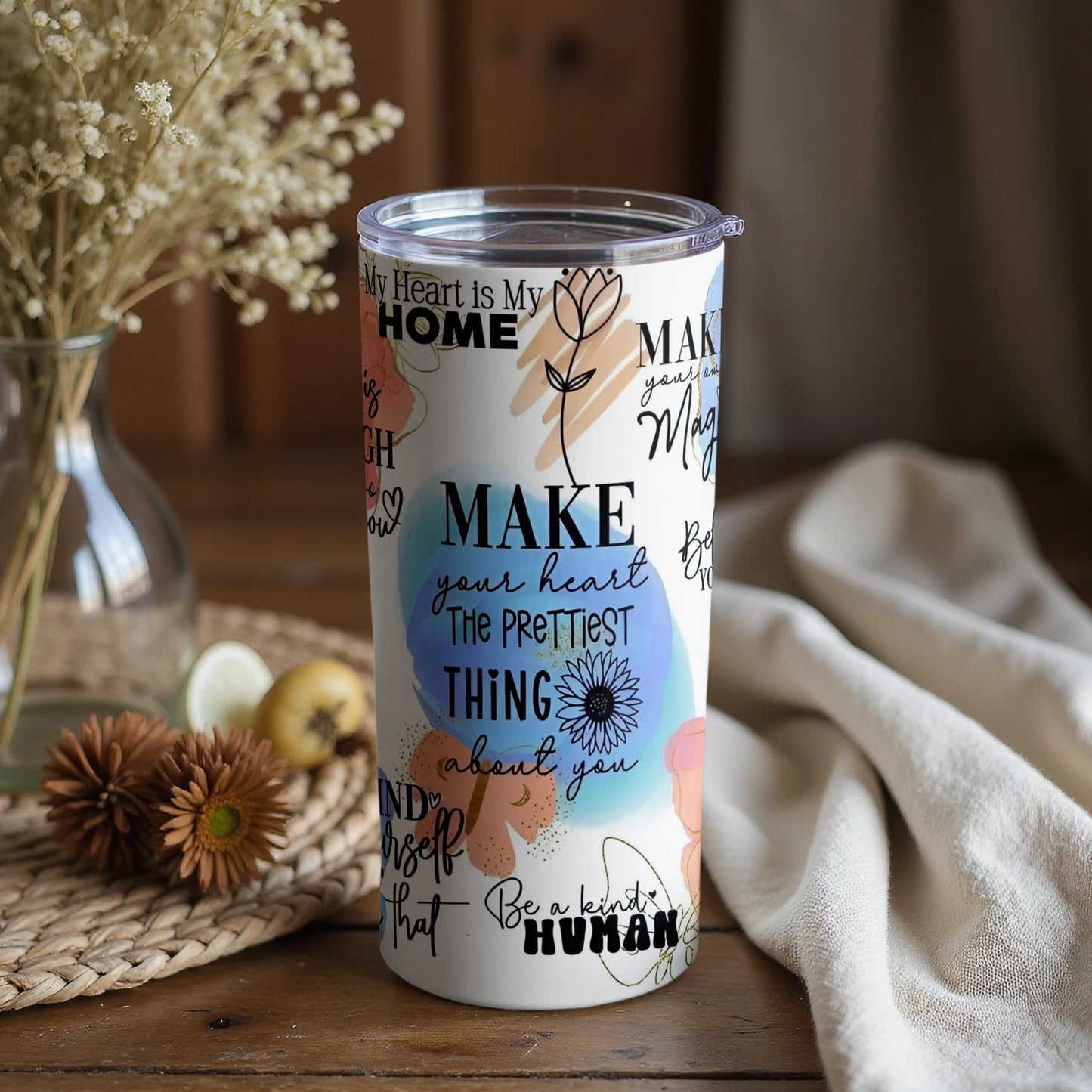 Make Your Heart The Prettiest Thing Tumbler Cup