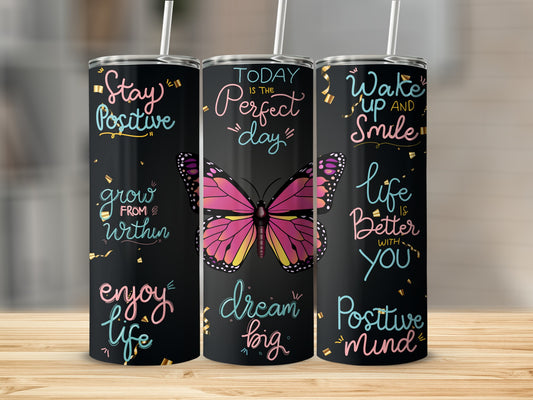 Motivational Quotes and Butterfly Design Tumbler