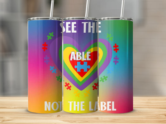 See The Able Not The Label Colorful Tumbler