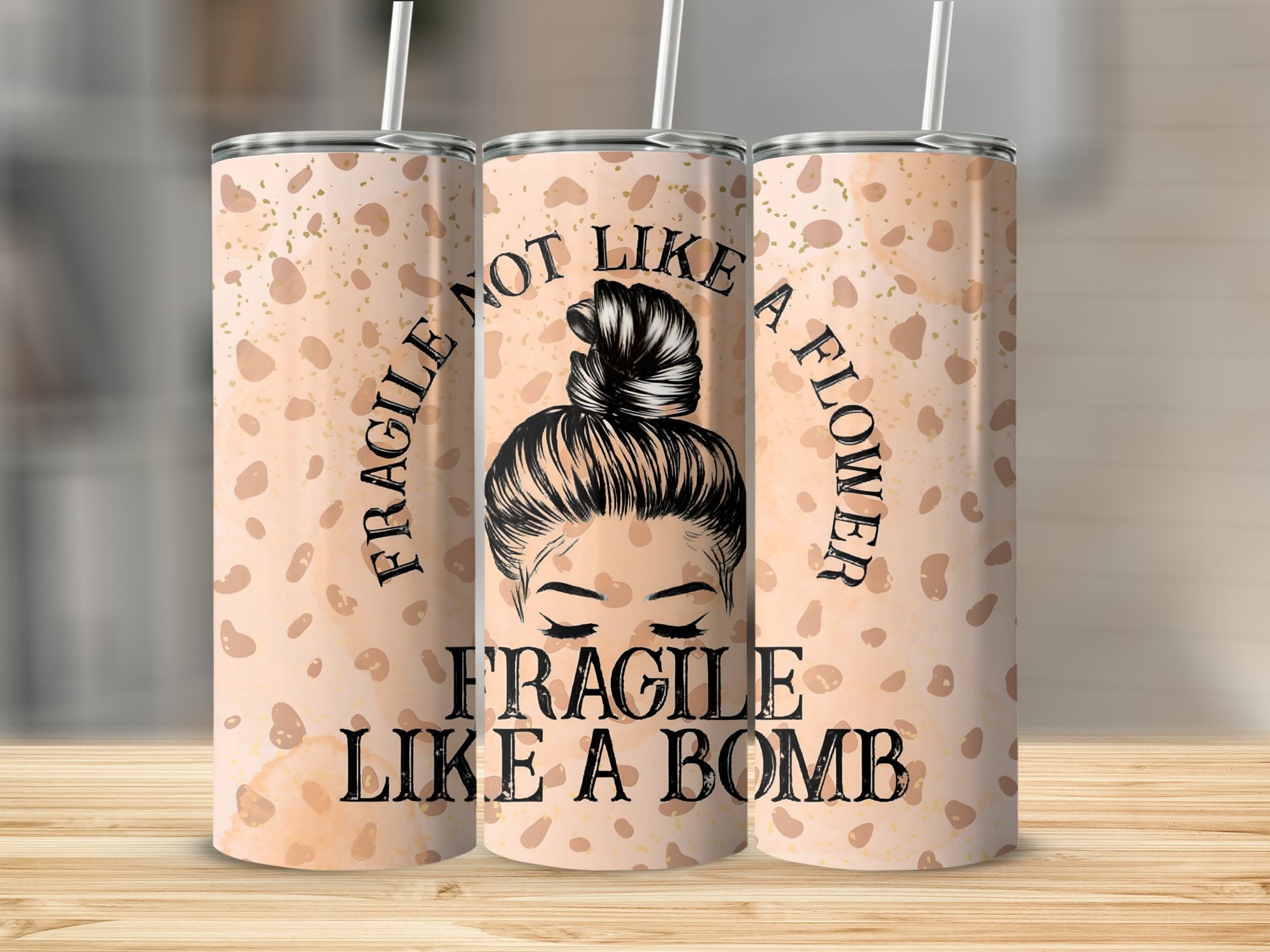 Fragile Like A Bomb Not Like A Flower tumbler