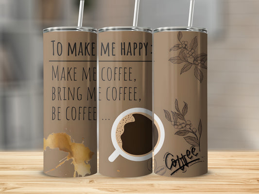 To Make Me Happy Coffee Quote Tumbler Cup Vintage Look
