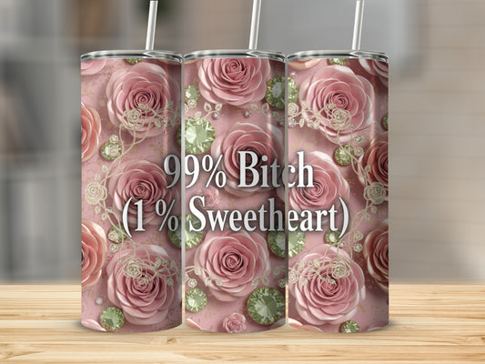 99% Bitch 1% Sweetheart Floral Design Tumbler