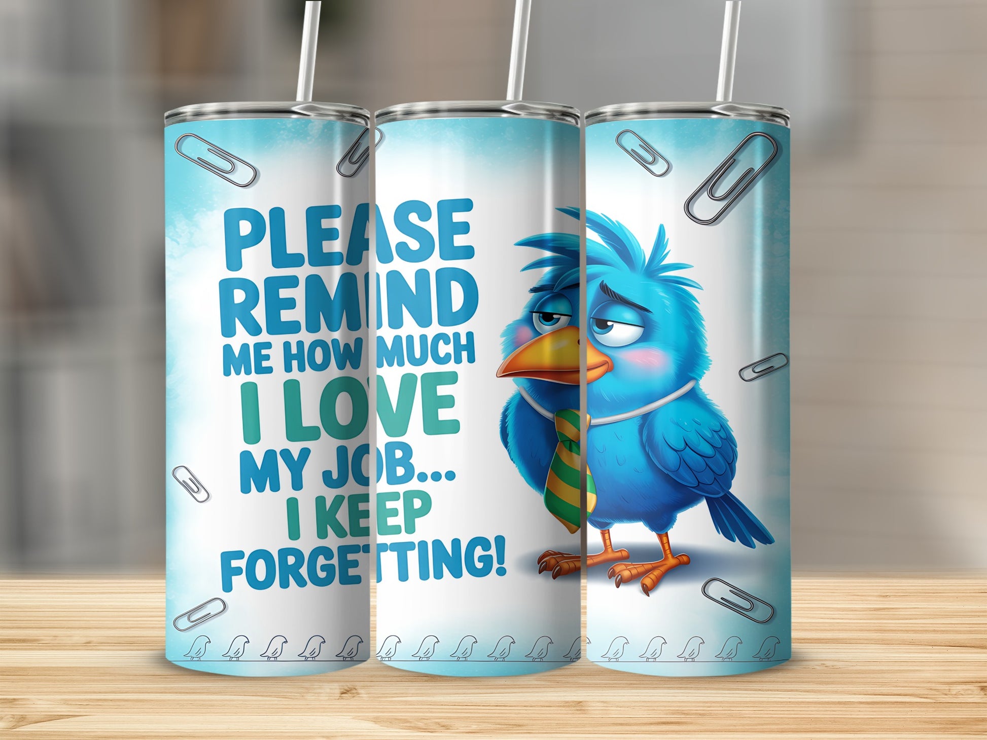 Please Remind Me How Much I Love My Job... I Keep Forgetting! Tumbler