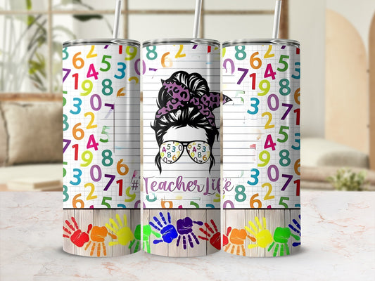 Tumbler with "Teacher Life" text, colorful numbers, and handprint design.