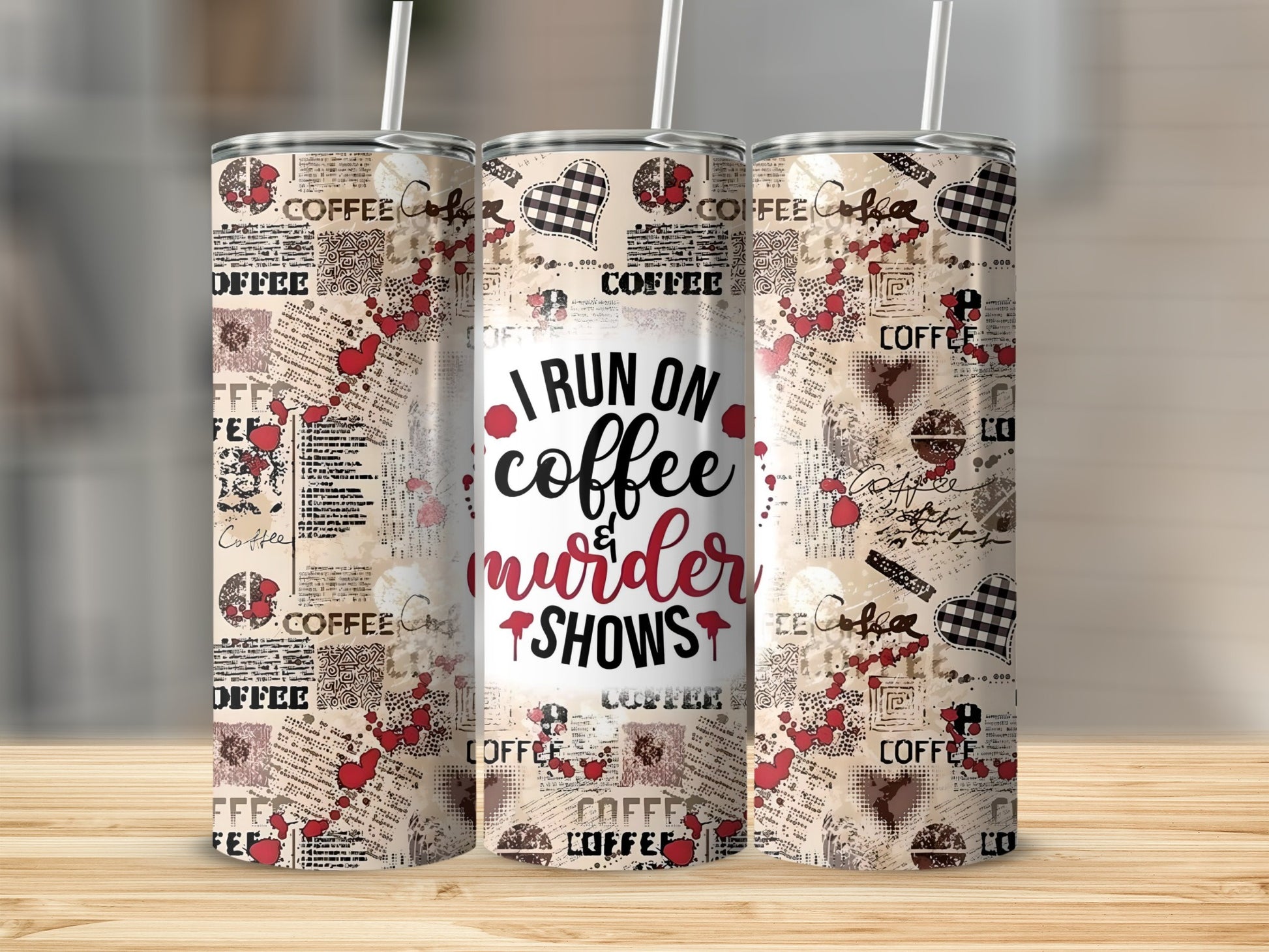 I Run On Coffee And Murder Shows Tumbler