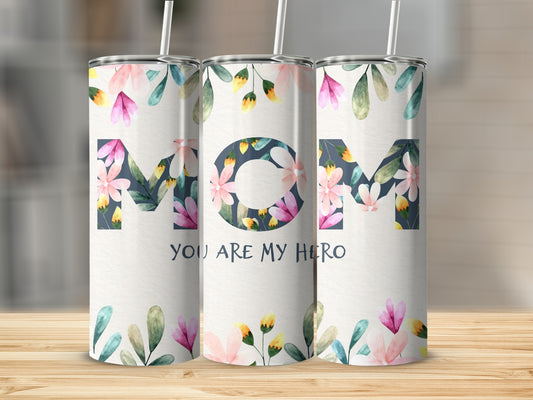 Floral Mom You Are My Hero Tumbler Cup Gift