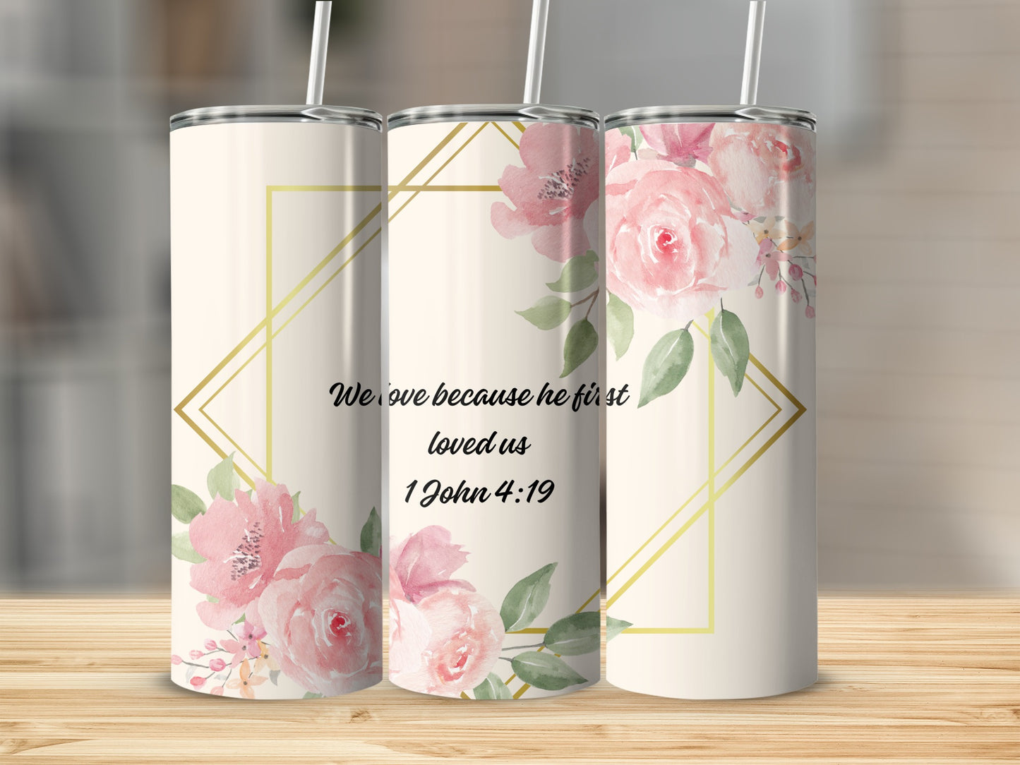 We love because he first loved us 1 John 4:19 tumbler