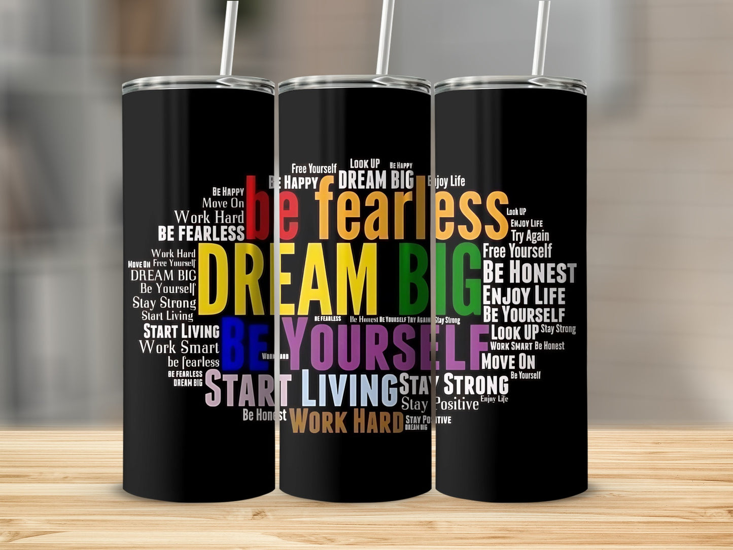 Be Fearless Dream Big Be Yourself Motivational Tumbler