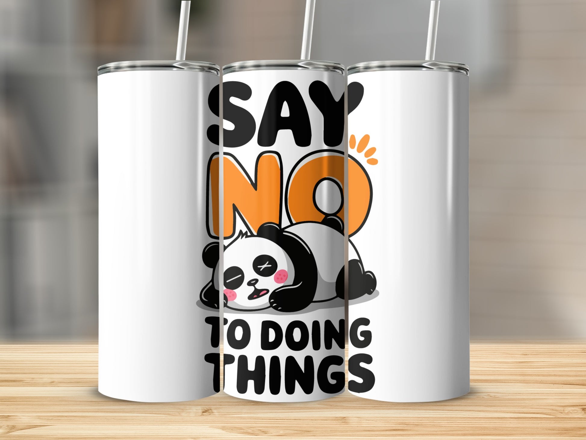 Tired panda on tumbler reads "SAY NO TO DOING THINGS".