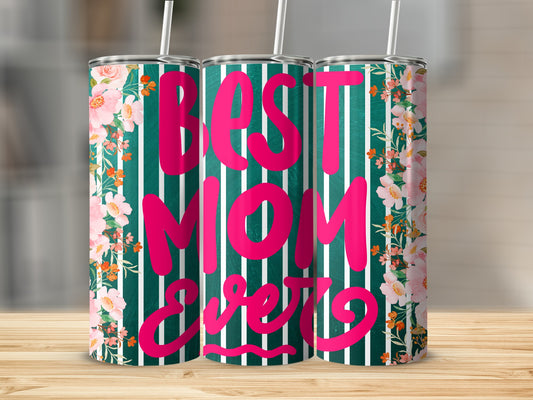 Best Mom Ever Floral Striped Design Tumbler