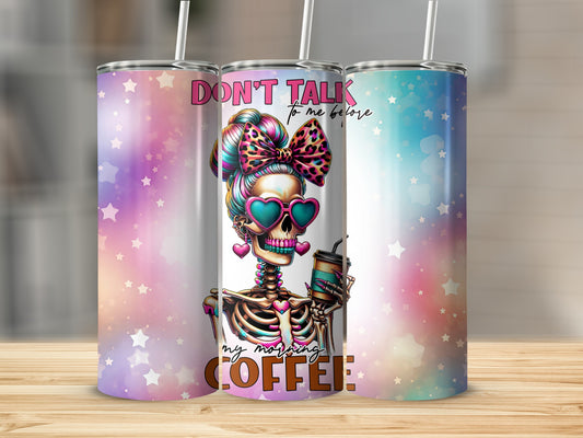 Skeleton in heart sunglasses holding coffee cup, "Don't talk to me before my morning coffee."