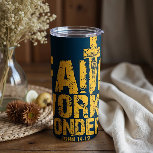 Faith Works Wonders John 14:12 Tumbler