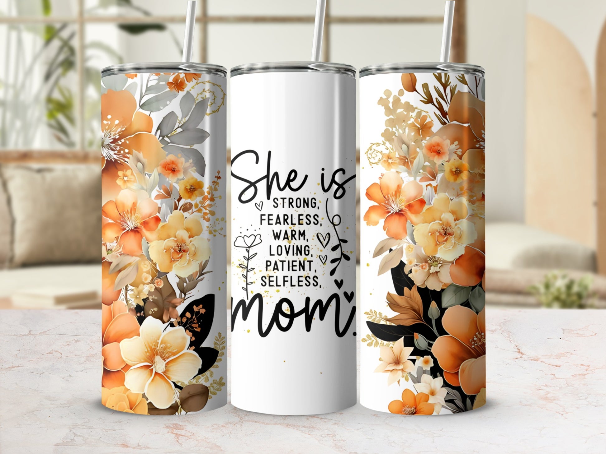 White tumbler with orange floral design and text "She is strong, fearless, warm, loving, patient, selfless, mom".