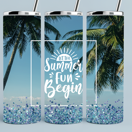 Let the Summer Fun Begin tumbler