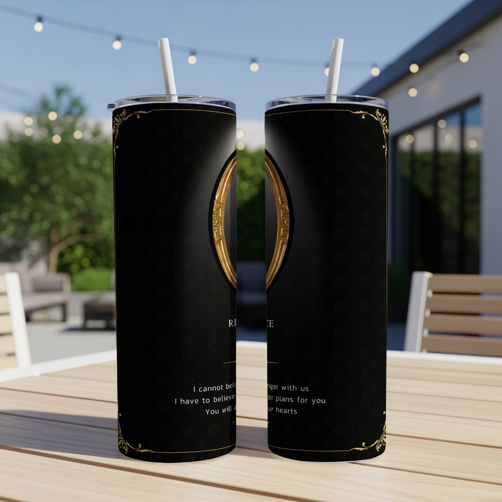 Black tumbler with gold ornate frame and text: "I cannot believe stronger with us, I have to believe better plans for you. You will always hold your hearts"