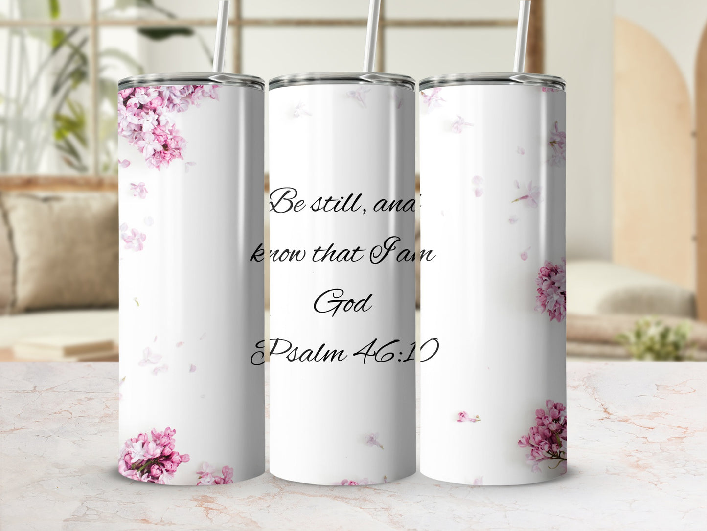 Be Still and Know That I Am God Psalm 46:10 Tumbler