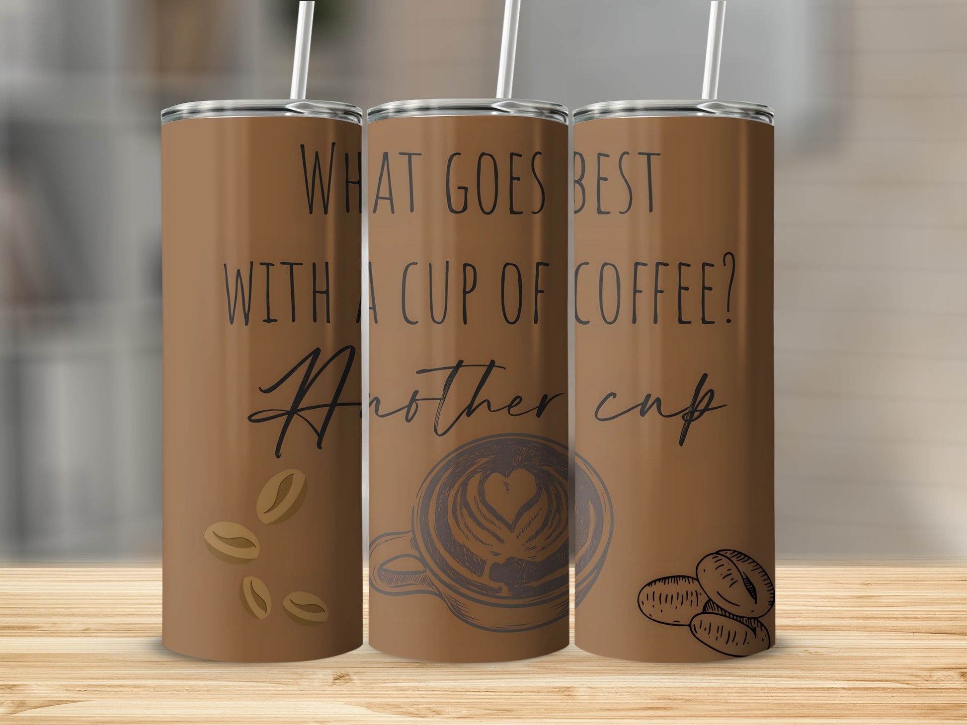Cup Of Coffee Design Another Cup Tumbler