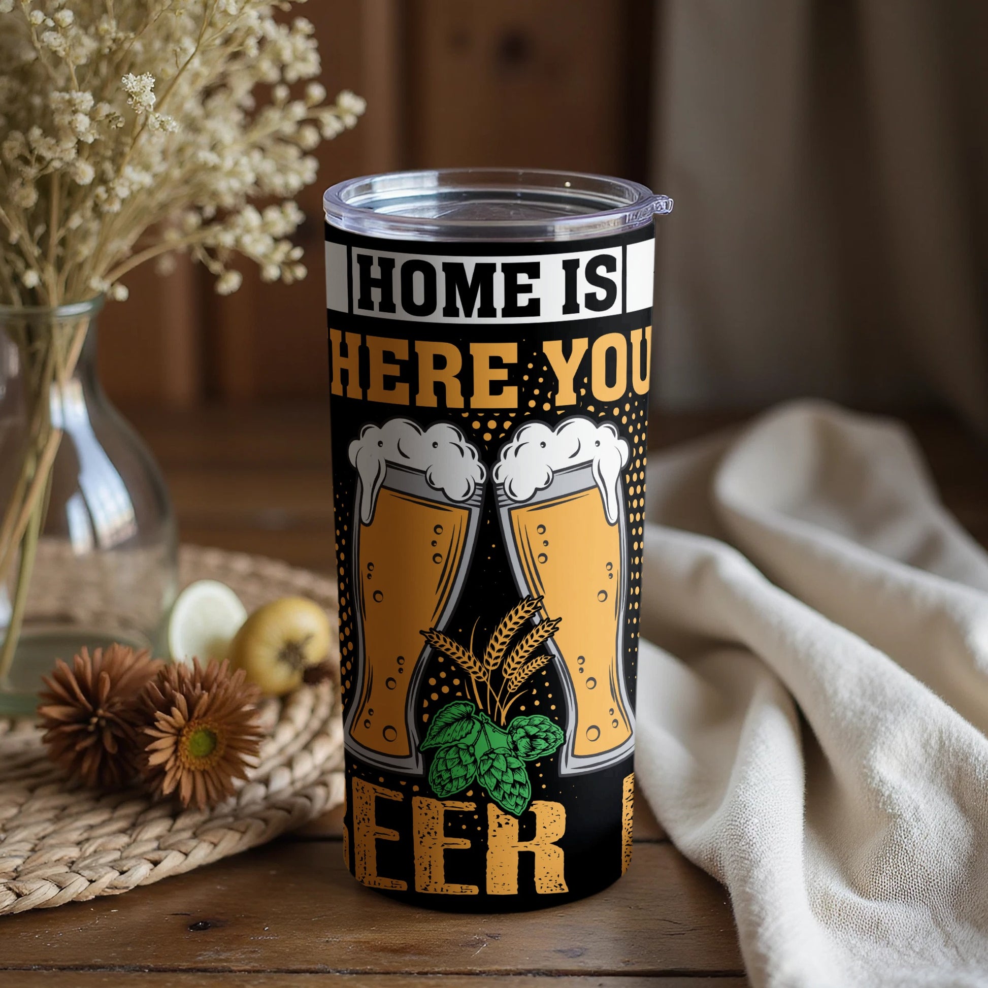 Home Is Where You Beer Tumbler Fun Drinking Accessory