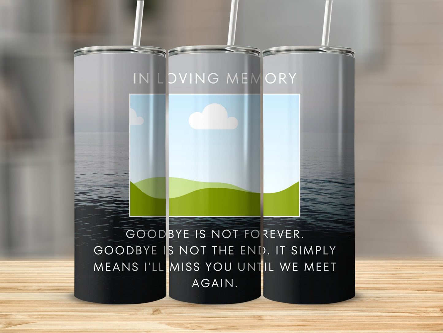 Tumblers with "In Loving Memory" and memorial quote over water and landscape image.