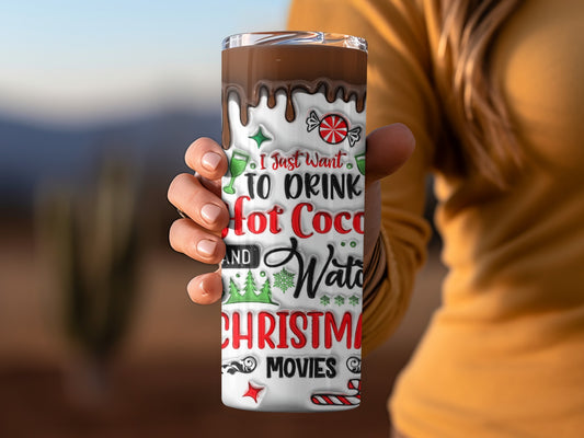 I Just Want To Drink Hot Cocoa And Watch Christmas Movies