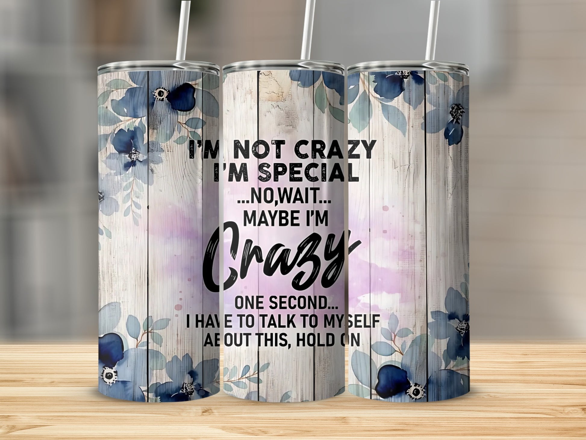 I'm Not Crazy I'm Special No Wait Maybe I'm Crazy Tumbler