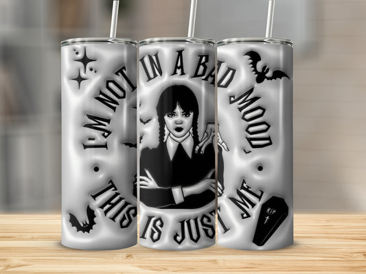 I'm Not in a Bad Mood This Is Just Me Tumbler