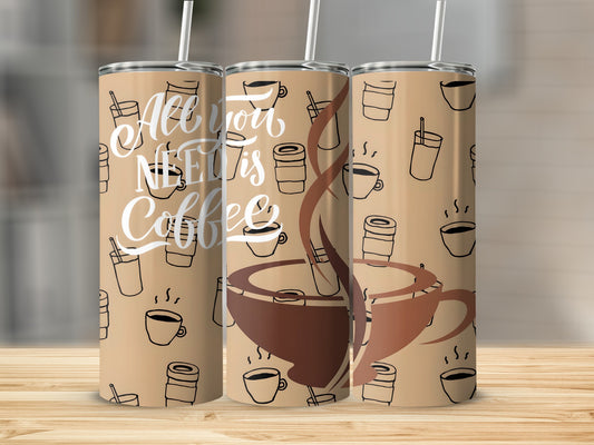All You Need is Coffee Design Travel Tumbler