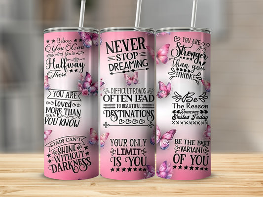 Inspirational Quote Butterfly Tumbler Cup Design