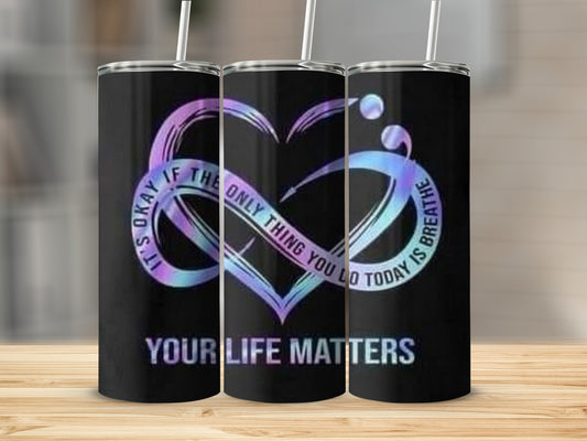 It's Okay If The Only Thing You Do Today Is Breathe Tumbler