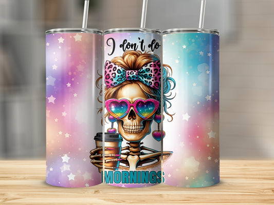 Skeleton with sunglasses and bow holding coffee, "I don't do mornings" text.