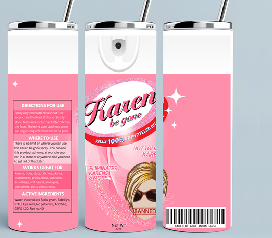 Pink Karen Be Gone Spray tumbler