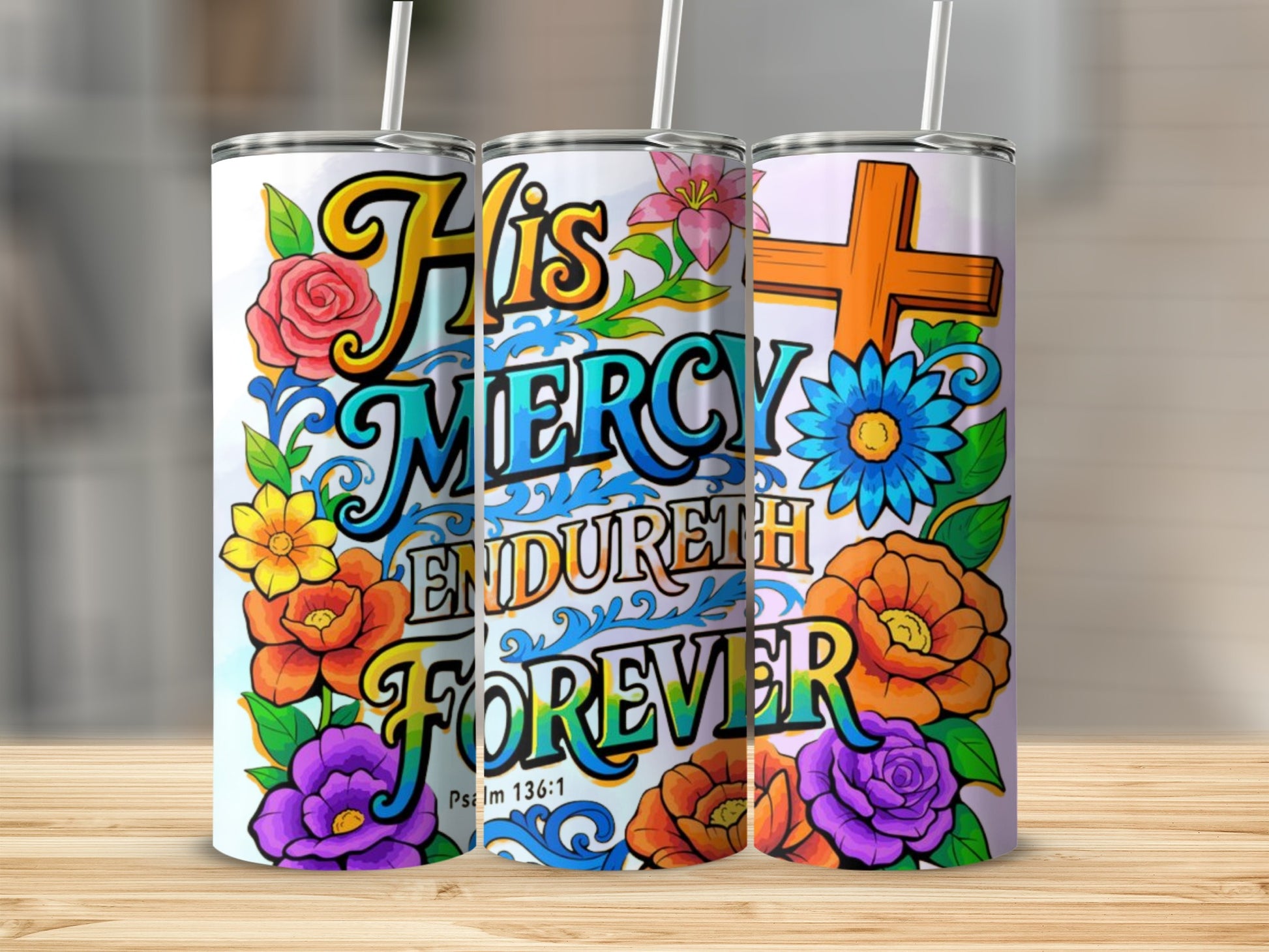 His Mercy Endureth Forever Colorful Tumbler
