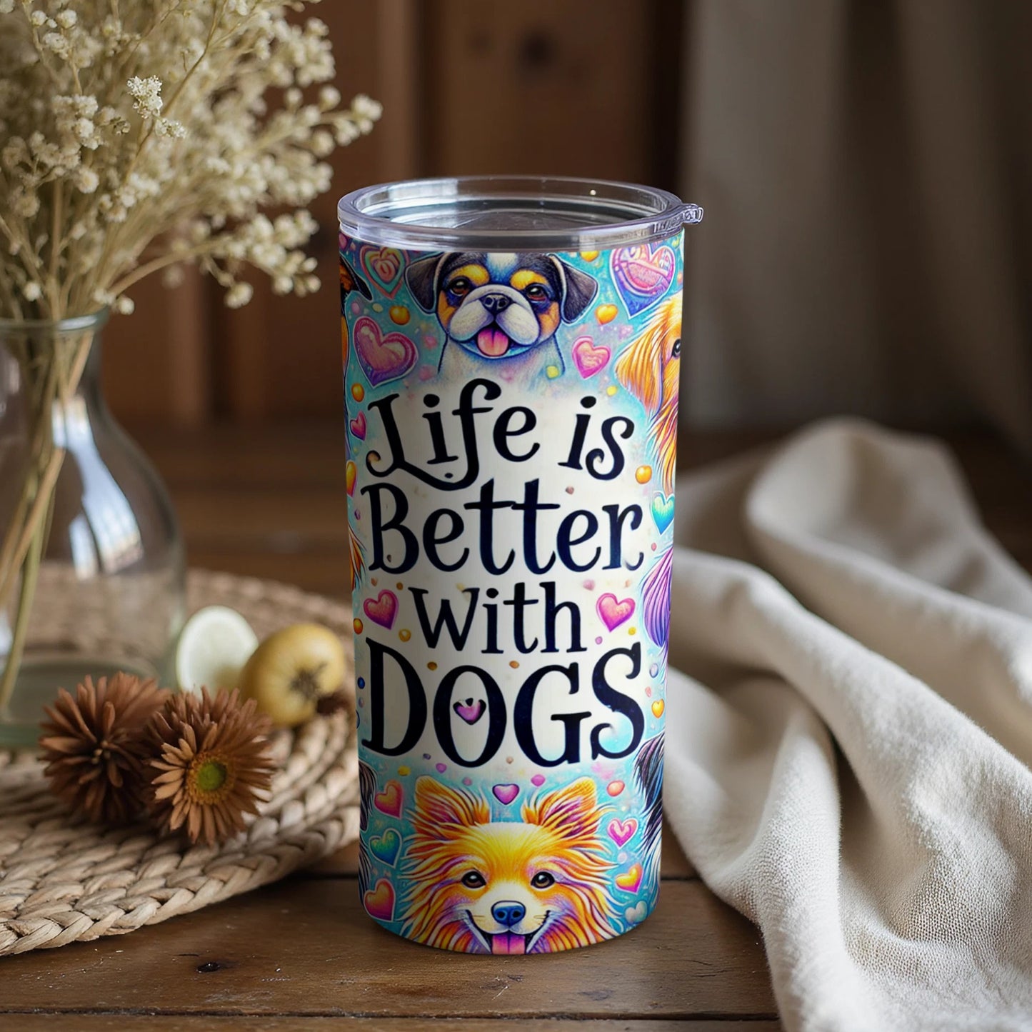 Life is Better with Dogs Insulated Tumbler Cup